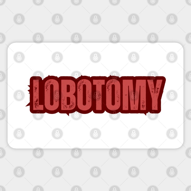 Lobotomy Sticker by HobbyAndArt